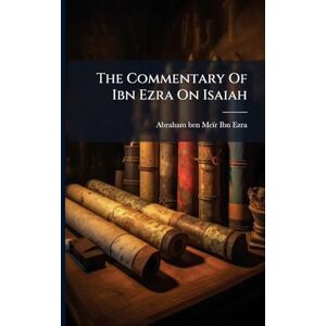 The Commentary Of Ibn Ezra On Isaiah The Commentary Of Ibn Ezra On Isaiah