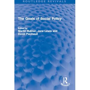 The Goals of Social Policy (Routledge Revivals) The Goals of Social Policy (Routledge Revivals)