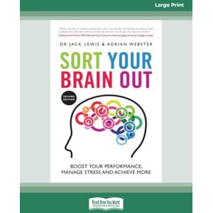 Lewis, Jack Sort Your Brain Out: Boost Your Performance, Manage Stress and Achieve More, 2nd Edition Lewis, Jack Sort Your Brain Out: Boost Your Performance, Manage Stress and Achieve More, 2nd Edition