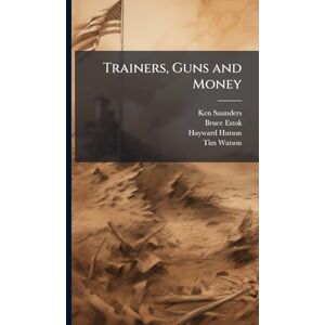Saunders, Ken Trainers, Guns and Money Saunders, Ken Trainers, Guns and Money