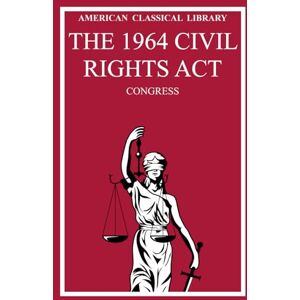 Congress The 1964 Civil Rights Act Congress The 1964 Civil Rights Act