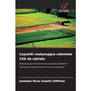 Rivas Graefin Stillfried, Jonathan Czynniki motywujące czlonków CSA do udzialu: Motywacja cz¿onków Gartencoop do udzia¿u w dzia¿aniach terenowych: podej¿cie oparte na teorii ugruntowanej Rivas Graefin Stillfried, Jonathan Czynniki motywujące czlonków CSA do udzialu: Motywacja cz¿onków Gartencoop do udzia¿u w dzia¿aniach terenowych: podej¿cie oparte na teorii ugruntowanej
