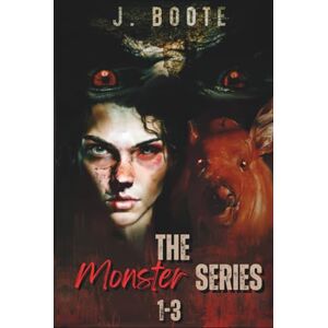 Boote, J. The Monsters Series.: Books 1-3 Boote, J. The Monsters Series.: Books 1-3