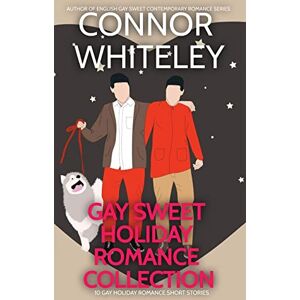 Whiteley, Connor Gay Holiday Romance Short Story Collection: 10 Gay Sweet Holiday Romance Short Stories: 3 (The English Gay Sweet Contemporary Romance) Whiteley, Connor Gay Holiday Romance Short Story Collection: 10 Gay Sweet Holiday Romance Short Stories: 3 (The English Gay Sweet Contemporary Romance)