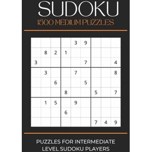 Sandy, F. C. Sudoku 1500 Medium Puzzles: 1500 Puzzles For Intermediate Level Sudoku Players 6x9 inches, 500 pages 1500 Puzzles to Relieve Boredom, Stimulate Your Mind, or Give as a Gift Sandy, F. C. Sudoku 1500 Medium Puzzles: 1500 Puzzles For Intermediate Level Sudoku Players 6x9 inches, 500 pages 1500 Puzzles to Relieve Boredom, Stimulate Your Mind, or Give as a Gift