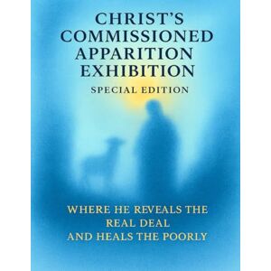 Lacking Life, A Low, CHRIST’S COMMISSIONED APPARITION EXHIBITION: Special Edition Where He Reveals The Real Deal and Heals the Poorly (THE ULTIMATE PRESENCE) Lacking Life, A Low, CHRIST’S COMMISSIONED APPARITION EXHIBITION: Special Edition Where He Reveals The Real Deal and Heals the Poorly (THE ULTIMATE PRESENCE)