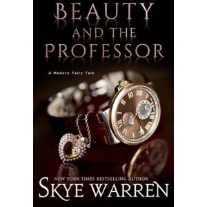 Warren, Skye Beauty and the Professor (A Modern Fairy Tale Duet) Warren, Skye Beauty and the Professor (A Modern Fairy Tale Duet)