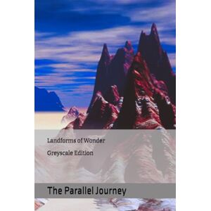 Gupta, Amandeep The Parallel Journey: Landforms of Wonder – Terrain Edition: What If Land Could Think?, A Multiverse Adventure Through Floating Mountains, Glowing ... (The Parallel Journey (Greyscale Editions)) Gupta, Amandeep The Parallel Journey: Landforms of Wonder – Terrain Edition: What If Land Could Think?, A Multiverse Adventure Through Floating Mountains, Glowing ... (The Parallel Journey (Greyscale Editions))