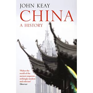 Keay, John China: A History Keay, John China: A History