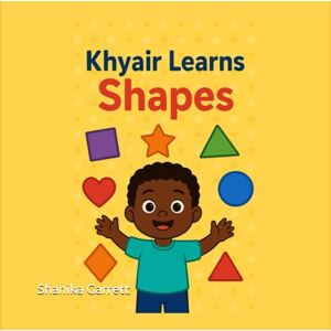 Garrett, Shanika Khyair Learns Shapes (The Khyair Collection) Garrett, Shanika Khyair Learns Shapes (The Khyair Collection)