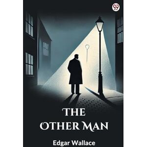 Wallace, Edgar The Other Man (Edition1) Wallace, Edgar The Other Man (Edition1)