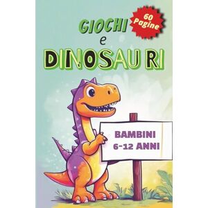 Kids, LD Libro di Avventure tra i Dinosauri: Il libro di attività perfetto per gli amanti dei dinosauri: puzzle, labirinti, pagine da colorare e molto altro, età 6-12 anni Kids, LD Libro di Avventure tra i Dinosauri: Il libro di attività perfetto per gli amanti dei dinosauri: puzzle, labirinti, pagine da colorare e molto altro, età 6-12 anni