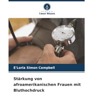 Simon Campbell, E'Loria Stärkung von afroamerikanischen Frauen mit Bluthochdruck Simon Campbell, E'Loria Stärkung von afroamerikanischen Frauen mit Bluthochdruck