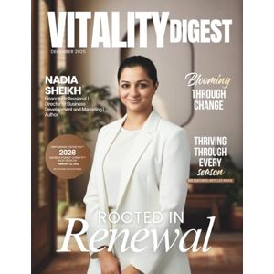 Olivas, Hanna Vitality Digest Magazine: December 2025 Edition Olivas, Hanna Vitality Digest Magazine: December 2025 Edition