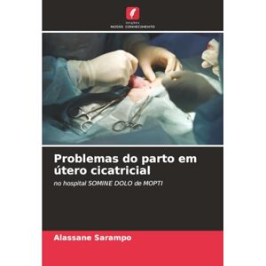 Sarampo, Alassane Problemas do parto em útero cicatricial: no hospital SOMINE DOLO de MOPTI Sarampo, Alassane Problemas do parto em útero cicatricial: no hospital SOMINE DOLO de MOPTI