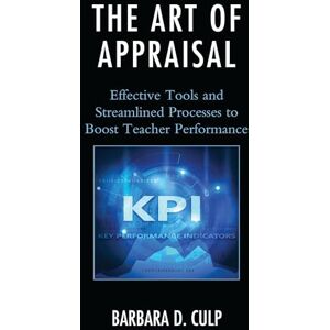 Rowman & Littlefield Publishers The Art of Appraisal: Effective Tools and Streamlined Processes to Boost Teacher Performance Rowman & Littlefield Publishers The Art of Appraisal: Effective Tools and Streamlined Processes to Boost Teacher Performance