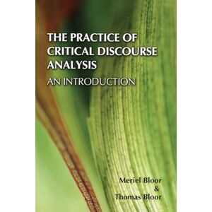 Bloor, Meriel The Practice of Critical Discourse Analysis: an Introduction Bloor, Meriel The Practice of Critical Discourse Analysis: an Introduction