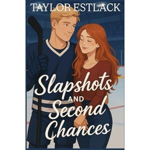 Taylor Slapshots and Second Chances Taylor Slapshots and Second Chances