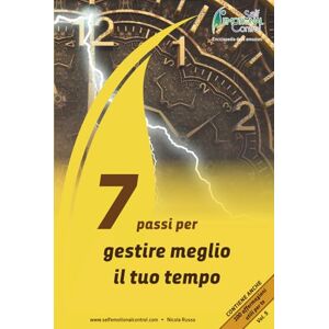 Russo, Nicola 7 Passi per gestire meglio il tuo tempo (Crescita professionale) Russo, Nicola 7 Passi per gestire meglio il tuo tempo (Crescita professionale)