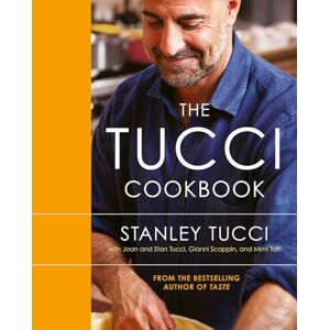 Stanley The Tucci Cookbook: Family, Friends and Food Stanley The Tucci Cookbook: Family, Friends and Food