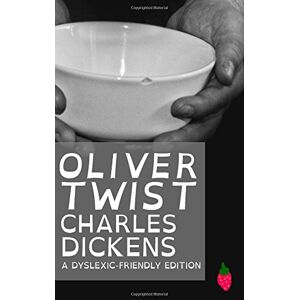 Dickens, Charles Oliver Twist (Dyslexic-Friendly Edition) Dickens, Charles Oliver Twist (Dyslexic-Friendly Edition)