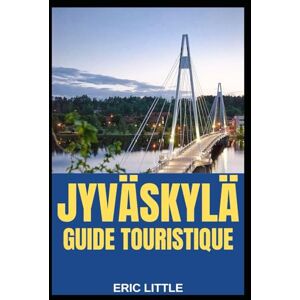 LITTLE, ERIC JYVÄSKYLÄ: GUIDE TOURISTIQUE LITTLE, ERIC JYVÄSKYLÄ: GUIDE TOURISTIQUE
