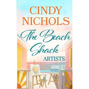 Nichols, Cindy The Beach Shack Artists (Laguna Beach) Nichols, Cindy The Beach Shack Artists (Laguna Beach)