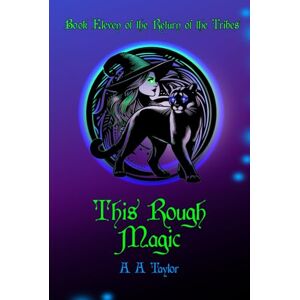 Taylor This Rough Magic (The Return of the Tribes) Taylor This Rough Magic (The Return of the Tribes)