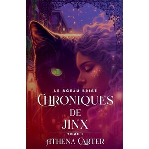 Athena Le Sceau Brisé: 1 (Chroniques de Jinx) Athena Le Sceau Brisé: 1 (Chroniques de Jinx)