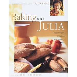 Child, Julia Baking with Julia: Sift, Knead, Flute, Flour, And Savor... Child, Julia Baking with Julia: Sift, Knead, Flute, Flour, And Savor...
