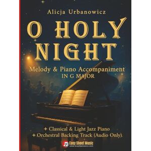 Urbanowicz, Alicja O Holy Night Melody & Piano Accompaniment in G Major: Classical & Light Jazz Piano Sheet Music I Orchestral Backing Track (Audio Only) Includes ... (Jazz Christmas Duets for Violin and Piano) Urbanowicz, Alicja O Holy Night Melody & Piano Accompaniment in G Major: Classical & Light Jazz Piano Sheet Music I Orchestral Backing Track (Audio Only) Includes ... (Jazz Christmas Duets for Violin and Piano)