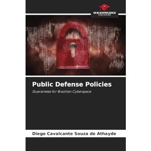 Cavalcante Souza de Athayde, Diego Public Defense Policies: Guarantees for Brazilian Cyberspace Cavalcante Souza de Athayde, Diego Public Defense Policies: Guarantees for Brazilian Cyberspace