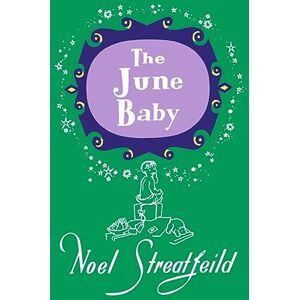Streatfeild, Noel The June Baby (Noel Streatfeild Baby Book Series) Streatfeild, Noel The June Baby (Noel Streatfeild Baby Book Series)