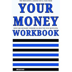 Dan, Mulki The Thoughtful Lessons You'll Take From Your Money Workbook: How Carl Richards’ Wisdom Can Help You Stay Motivated Dan, Mulki The Thoughtful Lessons You'll Take From Your Money Workbook: How Carl Richards’ Wisdom Can Help You Stay Motivated