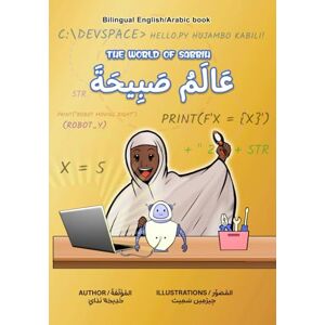 NDOYE, Khadydja Alamu Sabiḥah The World of Sabbih: A Bilingual English–Arabic Children’s Book about STEM NDOYE, Khadydja Alamu Sabiḥah The World of Sabbih: A Bilingual English–Arabic Children’s Book about STEM