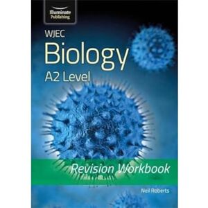 Roberts WJEC Biology for A2 Level Revision Workbook Roberts WJEC Biology for A2 Level Revision Workbook