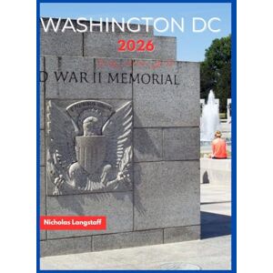 langstaff, Nicholas Washington dc travel guide 2026: Washington, D.C.: The Definitive Guide to History, Power, and Hidden Wonders in the Nation’s Capital langstaff, Nicholas Washington dc travel guide 2026: Washington, D.C.: The Definitive Guide to History, Power, and Hidden Wonders in the Nation’s Capital