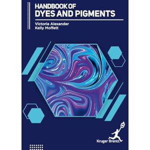 Alexander, Victoria Handbook of Dyes and Pigments Alexander, Victoria Handbook of Dyes and Pigments