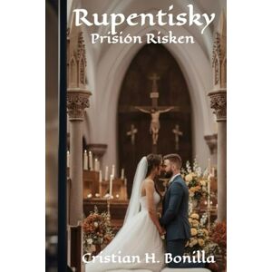 Bonilla, Cristian Hernando Rupentisky: Prision Risken (Rupentisky mansion Olson) Bonilla, Cristian Hernando Rupentisky: Prision Risken (Rupentisky mansion Olson)