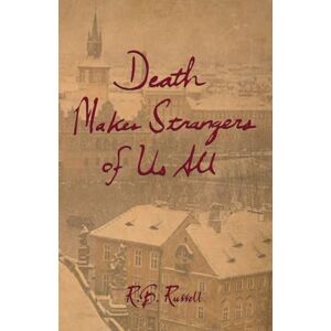 Russell, R B Death Makes Strangers of Us All Russell, R B Death Makes Strangers of Us All