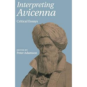 Adamson, Peter Interpreting Avicenna: Critical Essays Adamson, Peter Interpreting Avicenna: Critical Essays