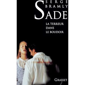 Bramly-S Sade La terreur dans le boudoir Bramly-S Sade La terreur dans le boudoir