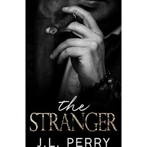 Perry, J. L. The Stranger (The Stranger Series) Perry, J. L. The Stranger (The Stranger Series)