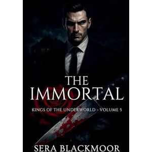 Blackmoor, Sera The Immortal: 5 (Kings of the Underworld) Blackmoor, Sera The Immortal: 5 (Kings of the Underworld)