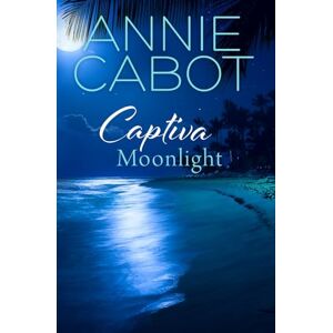 Cabot, Annie Captiva Moonlight (Captiva Island Book 12) Cabot, Annie Captiva Moonlight (Captiva Island Book 12)