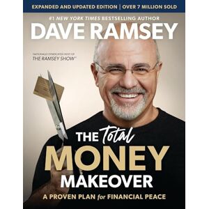 Ramsey, Dave The Total Money Makeover Updated and Expanded: A Proven Plan for Financial Peace Ramsey, Dave The Total Money Makeover Updated and Expanded: A Proven Plan for Financial Peace