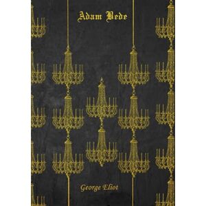 Eliot, George Adam Bede: With original illustrations Eliot, George Adam Bede: With original illustrations