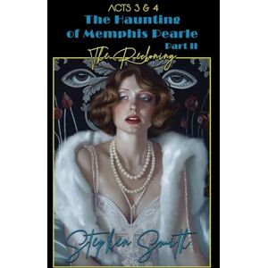 Smith, Stephen The Reckoning: The Haunting of Memphis Pearl Part II: Acts III & IV Smith, Stephen The Reckoning: The Haunting of Memphis Pearl Part II: Acts III & IV