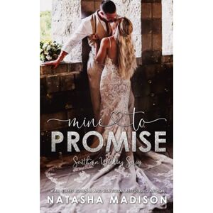 Madison, Natasha Mine To Promise: Small town secret baby romance.(Southern Wedding Book 6) (Southern Weddings) Madison, Natasha Mine To Promise: Small town secret baby romance.(Southern Wedding Book 6) (Southern Weddings)