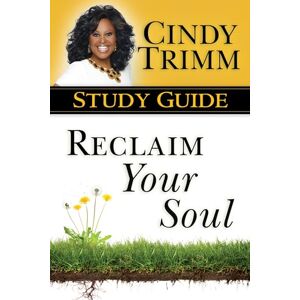 Trimm, Cindy Reclaim Your Soul Study Guide Trimm, Cindy Reclaim Your Soul Study Guide